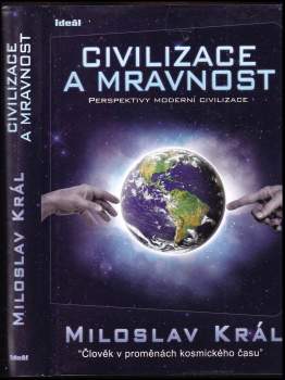 Miloslav Král: Civilizace a mravnost