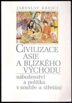 Jaroslav Krejčí: Civilizace Asie a Blízkého východu