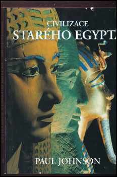 Paul Johnson: Civilizace starého Egypta