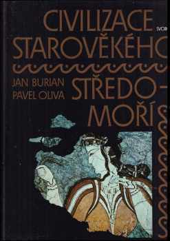 Civilizace starověkého Středomoří - Jan Burian, Pavel Oliva (1984, Svoboda) - ID: 778726