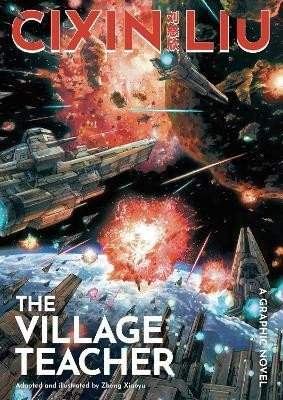 Cixin Liu´s The Village Teacher: A Graphic Novel