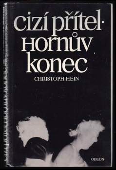 Christoph Hein: Cizí přítel ; Hornův konec