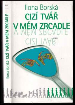 Ilona Borská: Cizí tvář v mém zrcadle