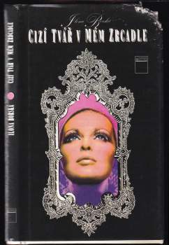 Ilona Borská: Cizí tvář v mém zrcadle