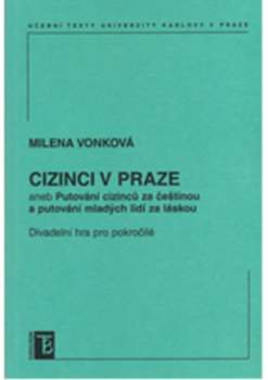 Cizinci v Praze aneb Putování cizinců za čestinou a mladých lidí za láskou