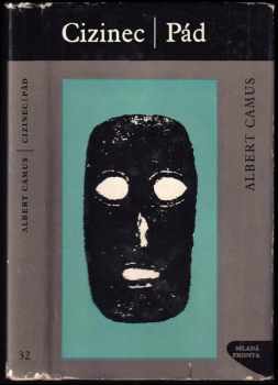 Cizinec ; Pád - Albert Camus (1966, Mladá fronta) - ID: 833061
