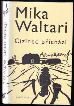 Cizinec přichází - Mika Waltari (2005, Knižní klub) - ID: 970676