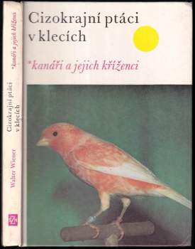 Walter Wiener: Cizokrajní ptáci v klecích