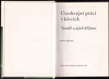 Walter Wiener: Cizokrajní ptáci v klecích