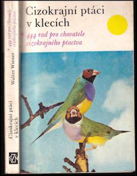 Walter Wiener: Cizokrajní ptáci v klecích