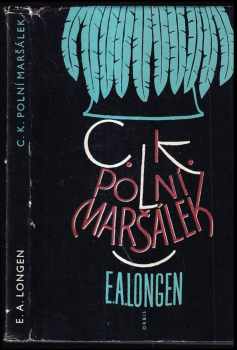 Emil Artur Longen: C.k. polní maršálek a jiné hry