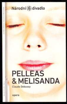 Claude Debussy, Pelleas & Melisanda
