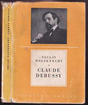 Václav Holzknecht: Claude Debussy