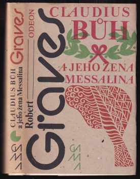 Claudius bůh a jeho žena Messalina