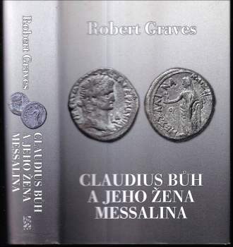 Claudius bůh a jeho žena Messalina