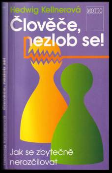 Člověče, nezlob se! : jak se zbytečně nerozčilovat