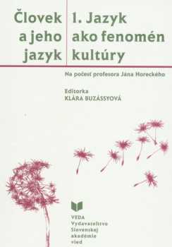 Člověk a jeho jazyk. 1. Jazyk ako fenomén kultúry