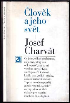 Josef Charvát: Člověk a jeho svět