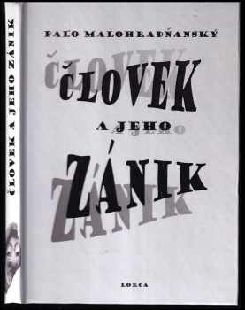 Paľo Malohradňanský: Člověk a  jeho zánik PODPIS AUTORA