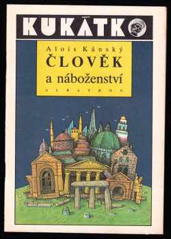 Alois Kánský: Člověk a náboženství - pro čtenáře od 10 let