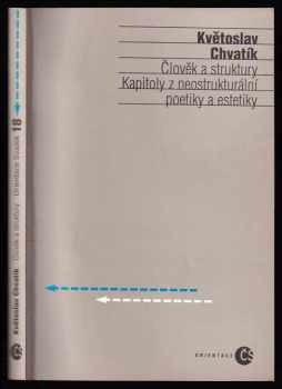 Květoslav Chvatík: Člověk a struktury