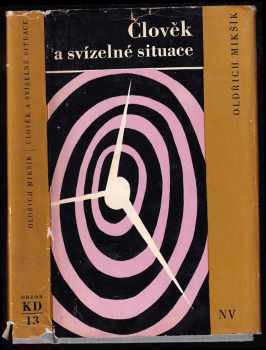 Člověk a svízelné situace - Oldřich Mikšík (1969, Naše vojsko) - ID: 227463