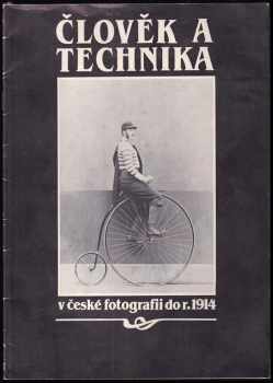 Člověk a technika : v české fotografii do r. 1914