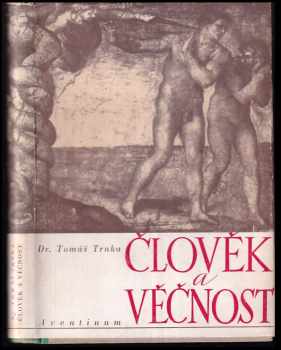 Člověk a věčnost - Typologie a charakterologie - Tomáš Trnka (1946, Aventinum) - ID: 304970