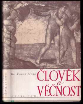 Tomáš Trnka: Člověk a věčnost - Typologie a charakterologie