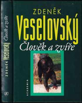Člověk a zvíře - Zdeněk Veselovský (2000, Academia) - ID: 830859