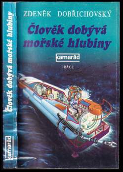 Zdeněk Dobřichovský: Člověk dobývá mořské hlubiny