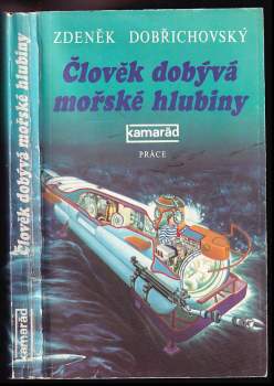 Člověk dobývá mořské hlubiny