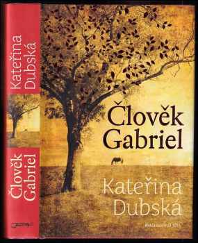 Kateřina Dubská: Člověk Gabriel