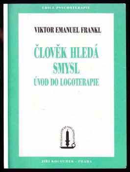 Viktor Emil Frankl: Člověk hledá smysl
