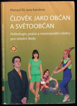 Člověk jako občan a světoobčan : politologie, právo a mezinárodní vztahy pro střední školy