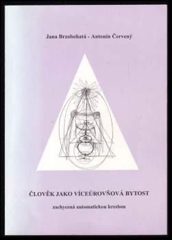 Jana Brzobohatá: Člověk jako víceúrovňová bytost zachycená automatickou kresbou