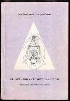 Jana Brzobohatá: Člověk jako víceúrovňová bytost zachycená automatickou kresbou