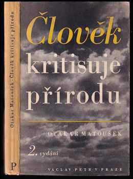 Otakar Matoušek: Člověk kritisuje přírodu