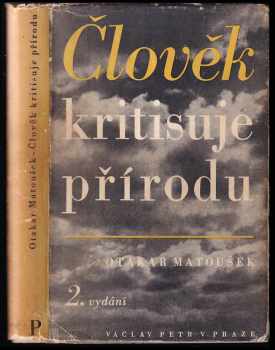 Otakar Matoušek: Člověk kritisuje přírodu