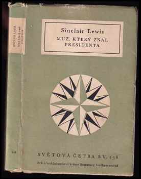 Člověk, který znal prezidenta. - Sinclair Lewis (1975, Státní nakladatelství krásné literatury, hudby a umění) - ID: 202971