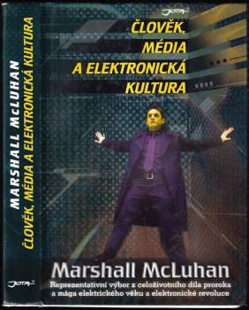 Marshall McLuhan: Člověk, média a elektronická kultura