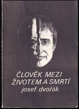 Člověk mezi životem a smrtí