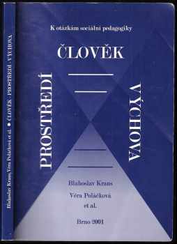 Blahoslav Kraus: Člověk - prostředí - výchova