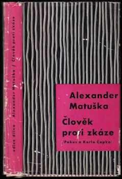 Člověk proti zkáze : pokus o Karla Čapka - Alexander Matuška (1963, Československý spisovatel) - ID: 696838