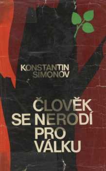 Člověk se nerodí pro válku