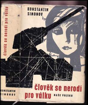 Konstantin Michajlovič Simonov: Člověk se nerodí pro válku