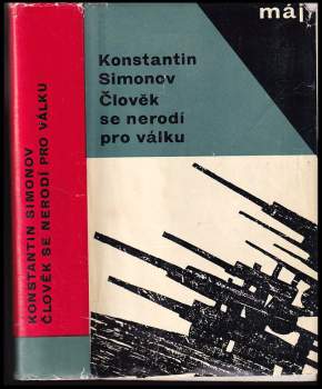 Konstantin Simonov: Člověk se nerodí pro válku