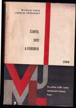 Miloslav Kubeš: Člověk, svět a filosofie - základy marxistické filosofie