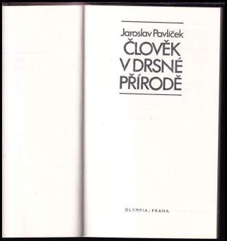 Jaroslav Pavlíček: Člověk v drsné přírodě