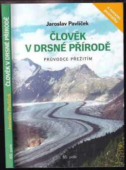 Jaroslav Pavlíček: Člověk v drsné přírodě